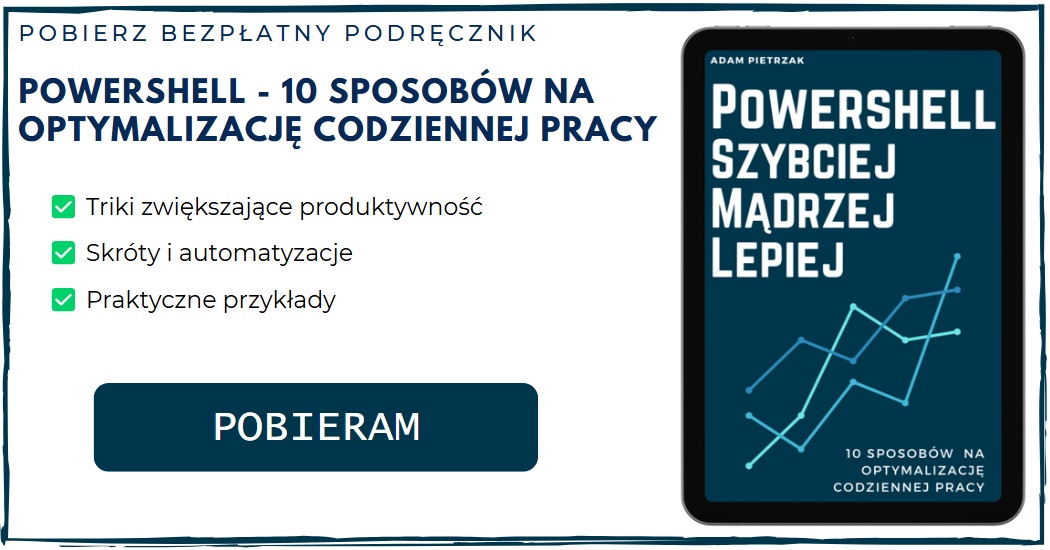 PowerShell - 10 sposobów na optymalizację codziennej pracy