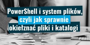 PowerShell i system plików
