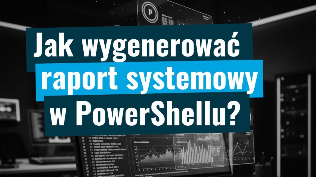 Raport Systemowy PowerShell