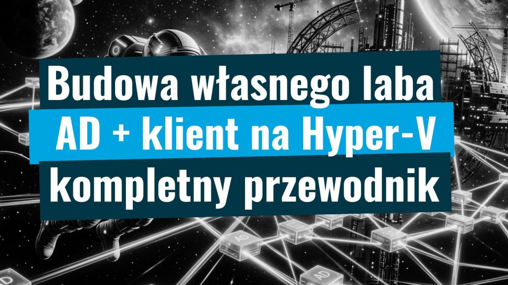PowerShell Budowa własnego Laba Active Directory